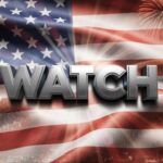 Text 'WATCH' overlaid on an American flag with fireworks in the background