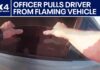 Flames Explode: Split-Second Police Rescue Texas police officer pulls driver from flaming vehicle